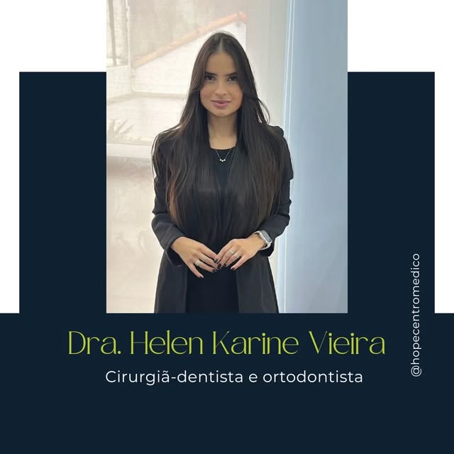 Dra. Helen Karine — Cirurgiã-Dentista e Ortodontista